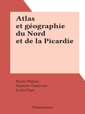 cover image of Atlas et géographie du Nord et de la Picardie